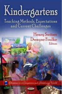 Kindergartens Teaching Methods, Expectations and Current Challenges Teaching Methods, Expectations and Current Challenges